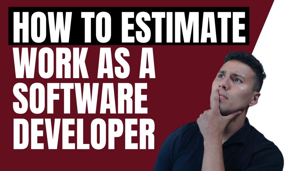 'Video thumbnail for How to Estimate Work as a Software Developer'