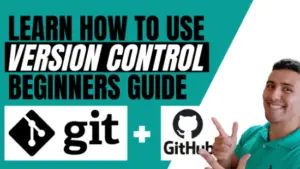 Learn How To Use Version Control With Git And GitHub: The Absolute ...