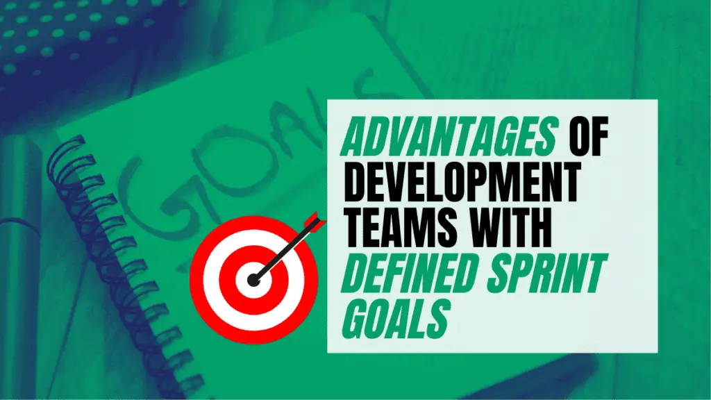 11 Advantages of Development Teams With Defined Sprint Goals - Become A ...