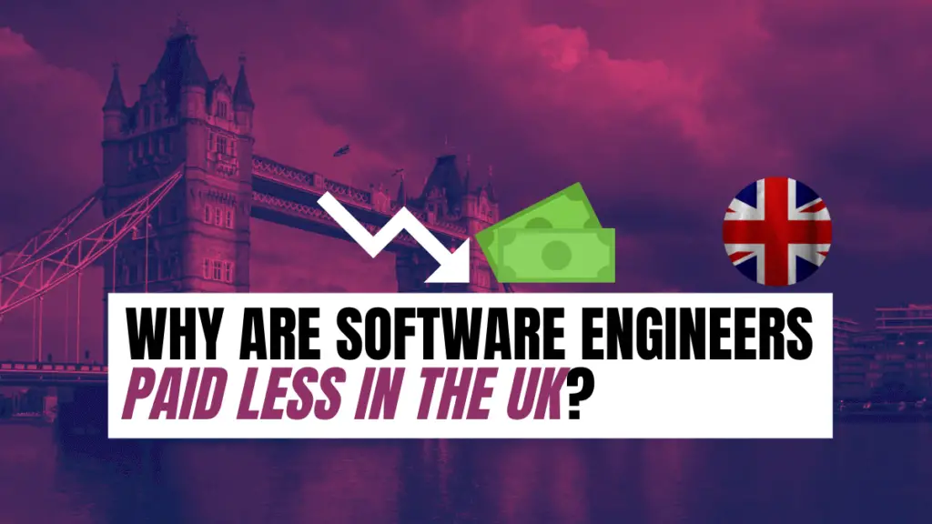 why-are-software-engineers-paid-less-in-the-uk-7-reasons-become-a