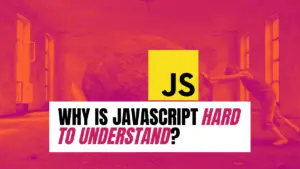 Why Is JavaScript Hard To Understand? The Hardest Language? - Become A ...