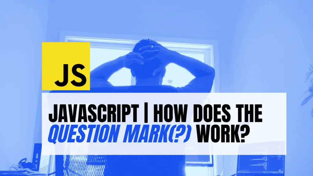 javascript assignment question mark