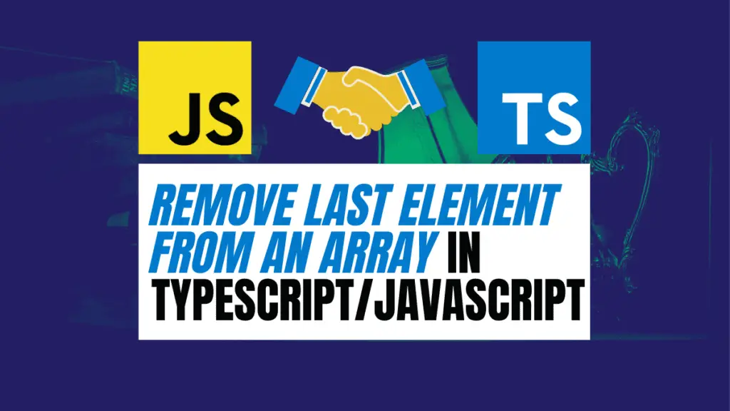 Remove Last Element From An Array In TypeScript JavaScript Become A 